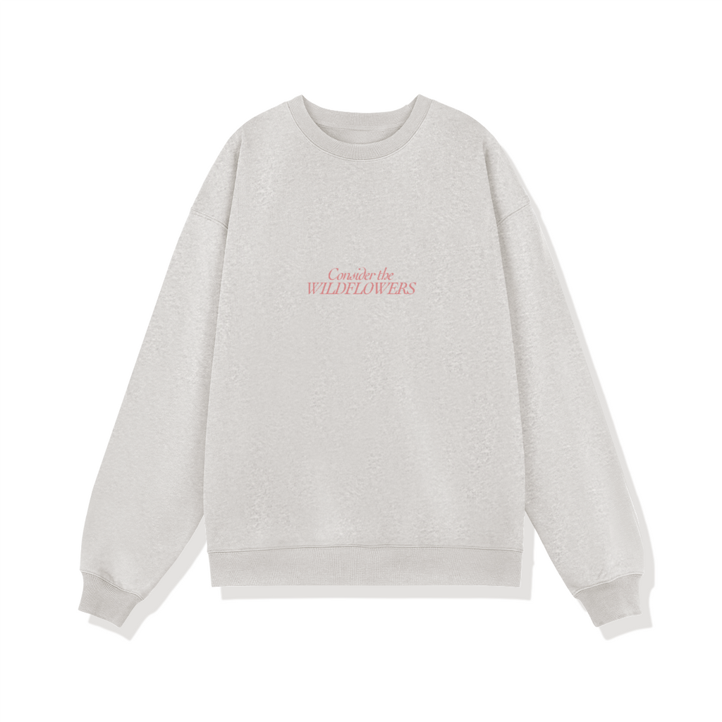 Consider The Wildlfowers Women's Sweatshirt